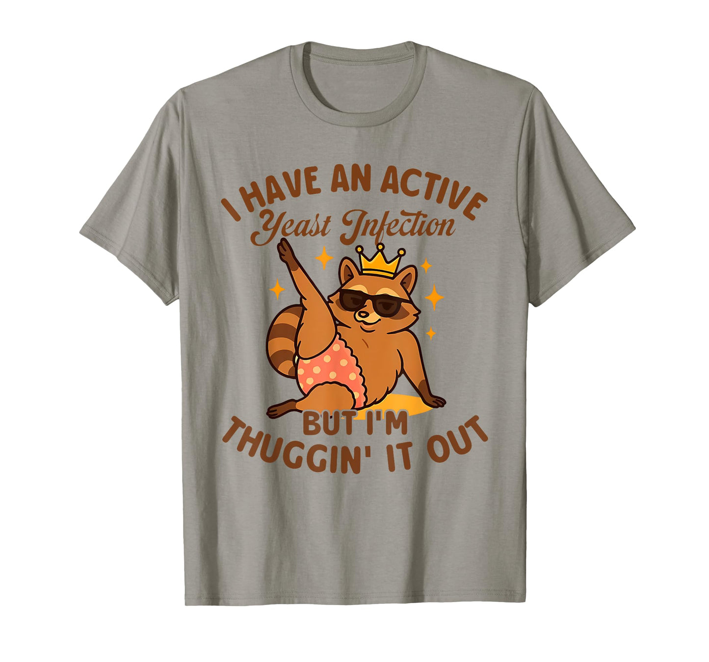 I HAVE AN ACTIVE Yeast Infection BUT I'M funny design T-Shirt