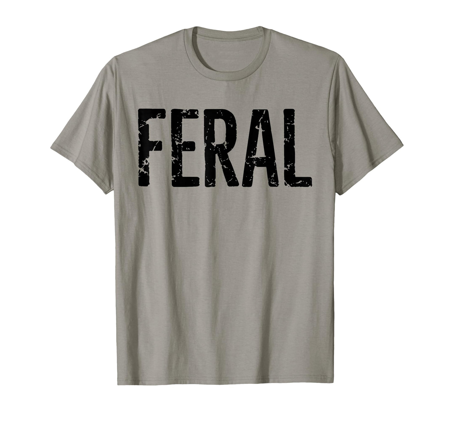 Feral Shirt Retro Vintage Feral Funny Saying Quote Men Women T-Shirt