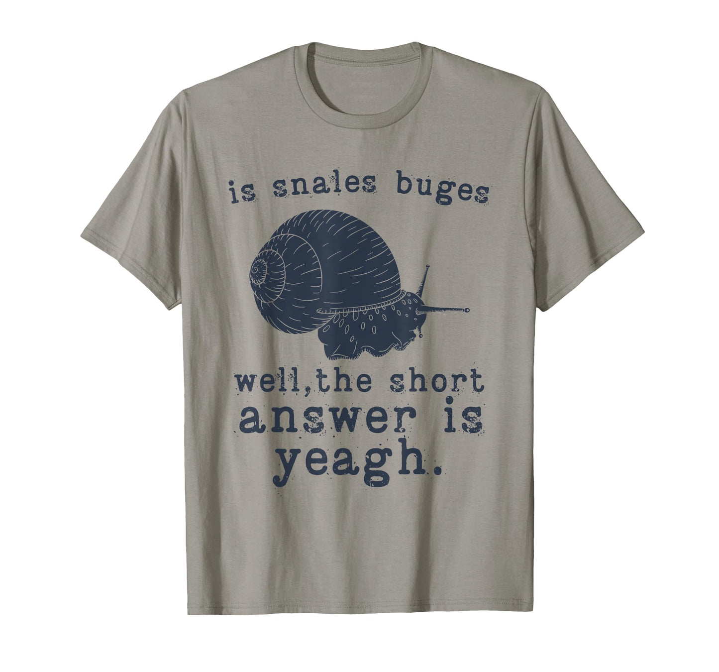 Funny Snails Quote, Snails Slug Gardening Animal Lover Snail T-Shirt