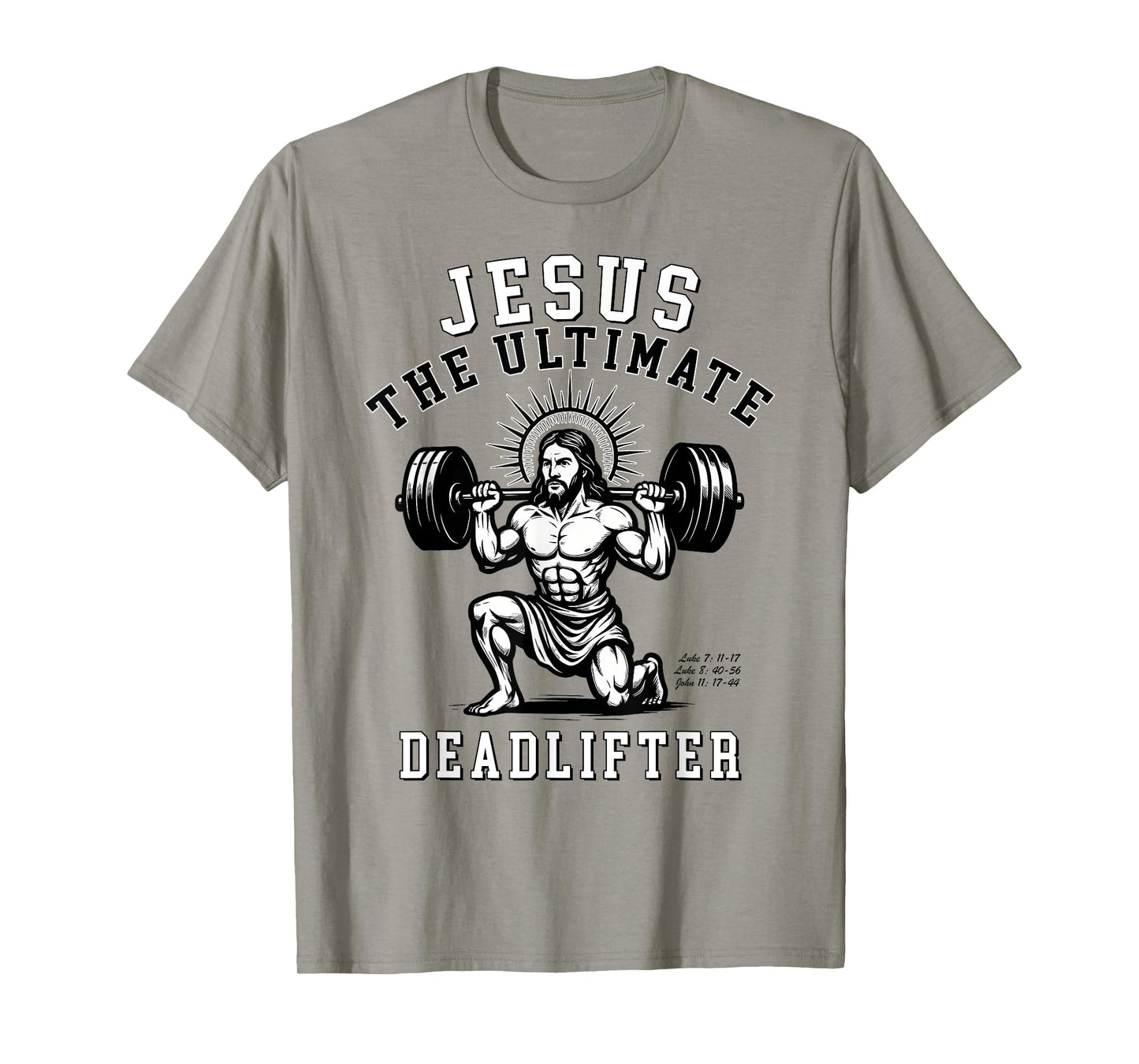 Jesus The Ultimate Deadlifter - Jesus Deadlifting Christian T-Shirt