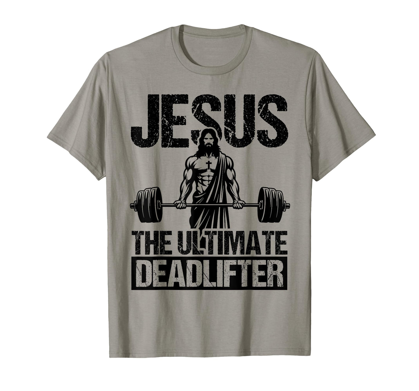 Jesus THE ULTIMATE Deadlifter Jesus Deadlifter T-Shirt