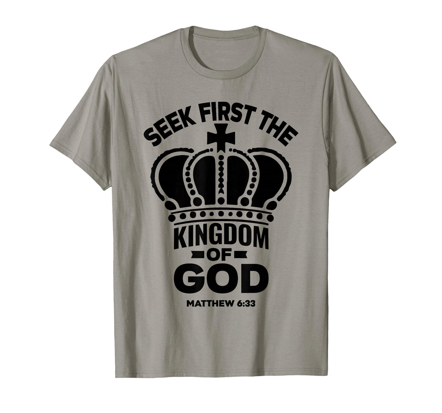 Bible Verse Seek First The Kingdom of GOD Christian T-Shirt