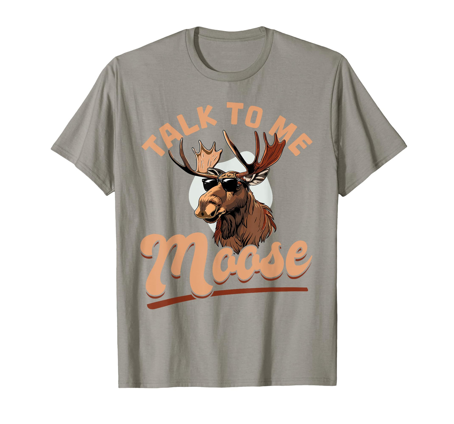 Funny Moose Animal Talk to Me Moose T-Shirt