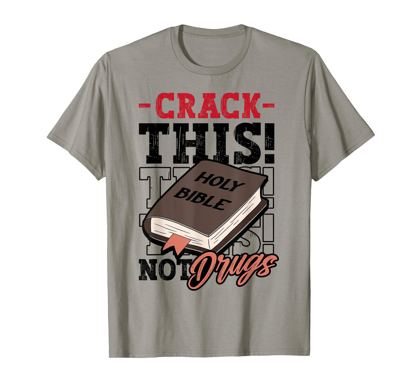 Christian Saying Holy Bible Crack This Not Drugs Cross God T-Shirt