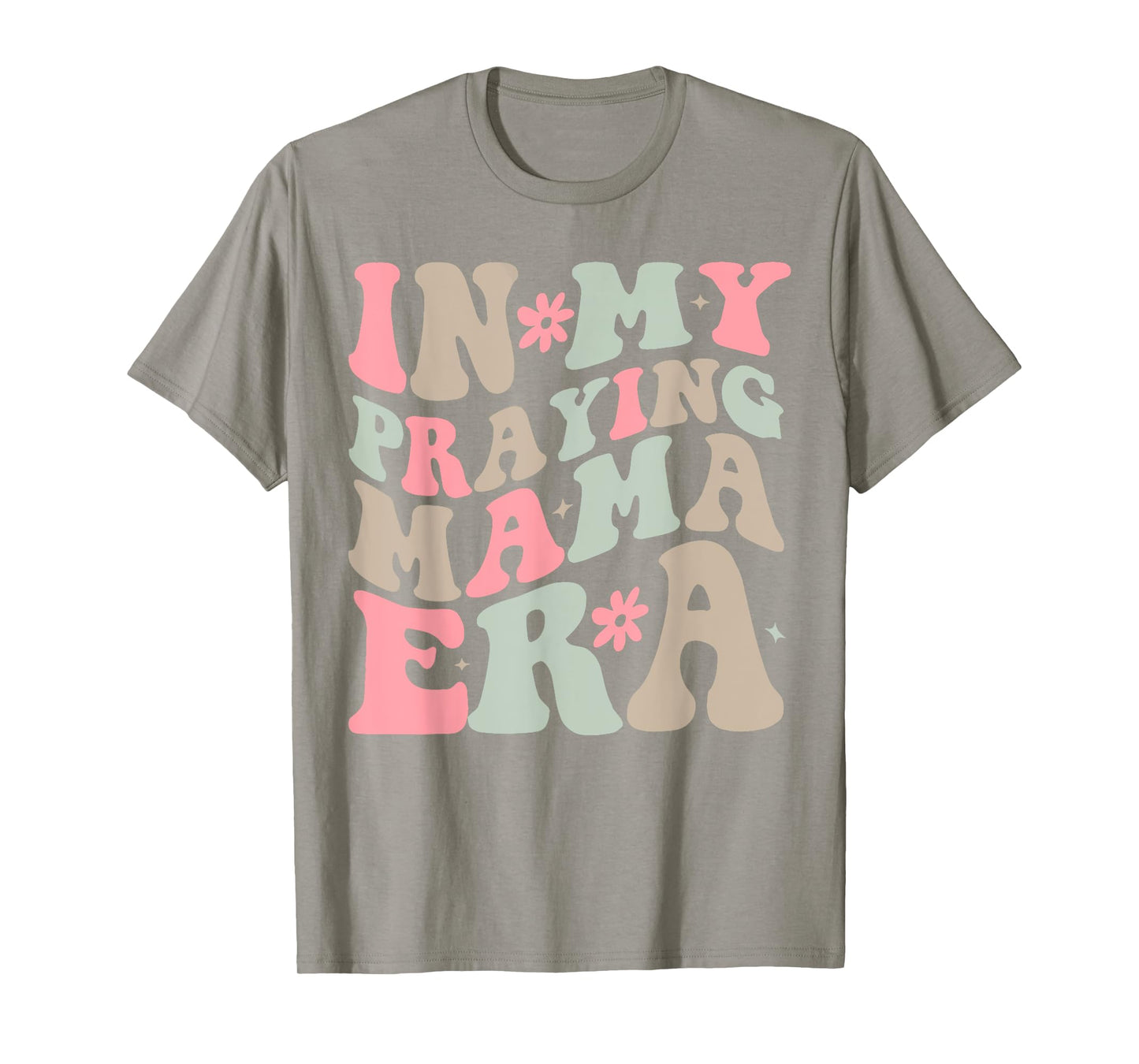 In My Praying Mama Era Religious Mom Christian Mothers Day T-Shirt
