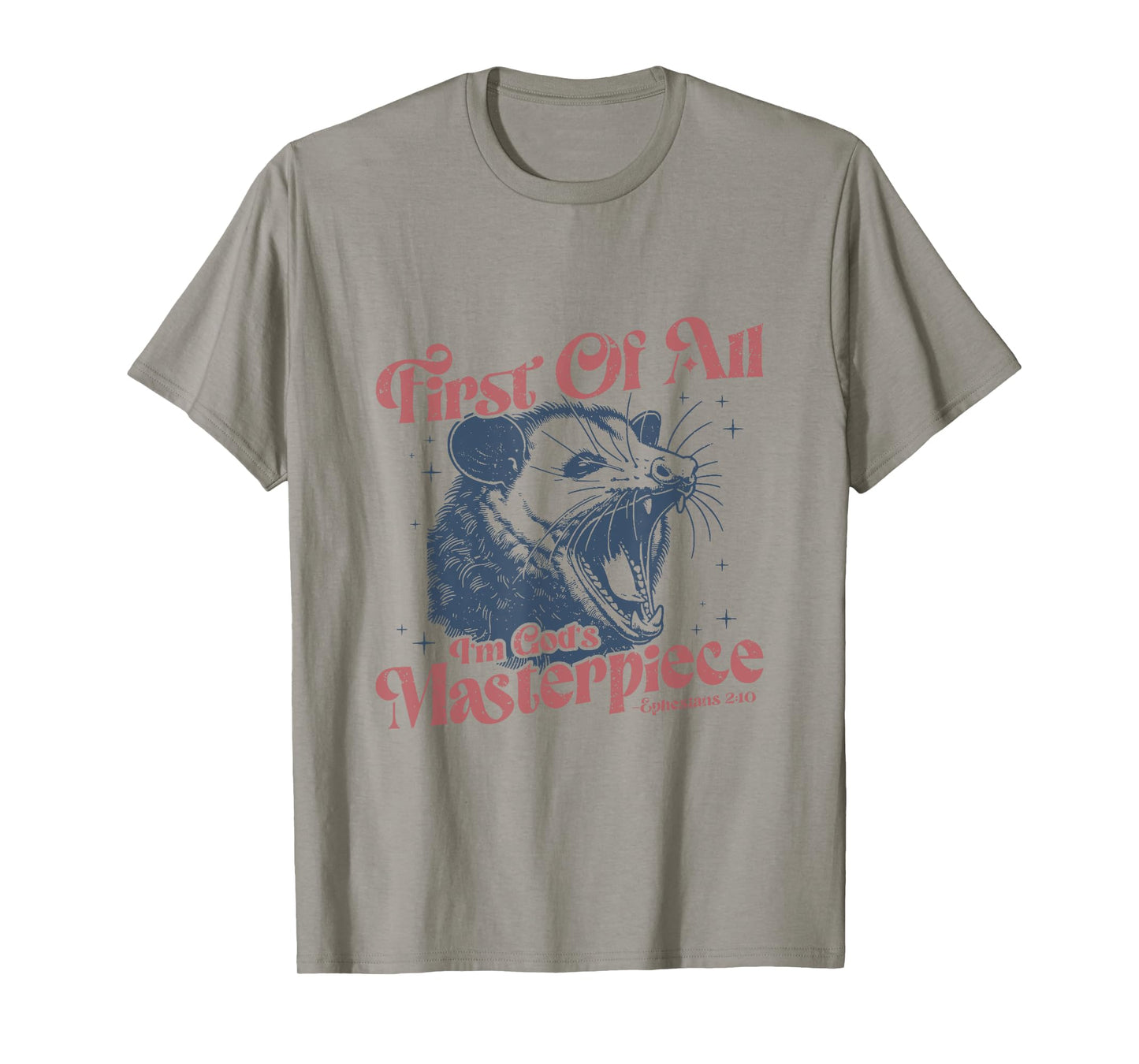 First Of All I'm God's Masterpiece Ephesians 2:10 Possum T-Shirt