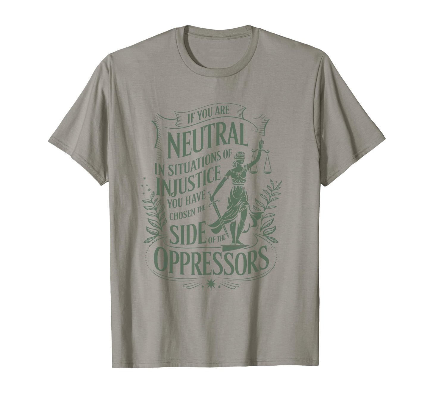 If You Are Neutral In Situations Of Injustice Human Rights T-Shirt