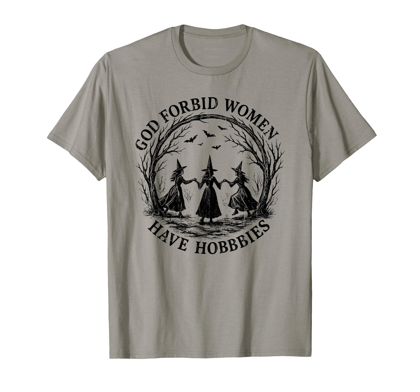 God Forbid Women Have Hobbies, Funny Witch T-Shirt