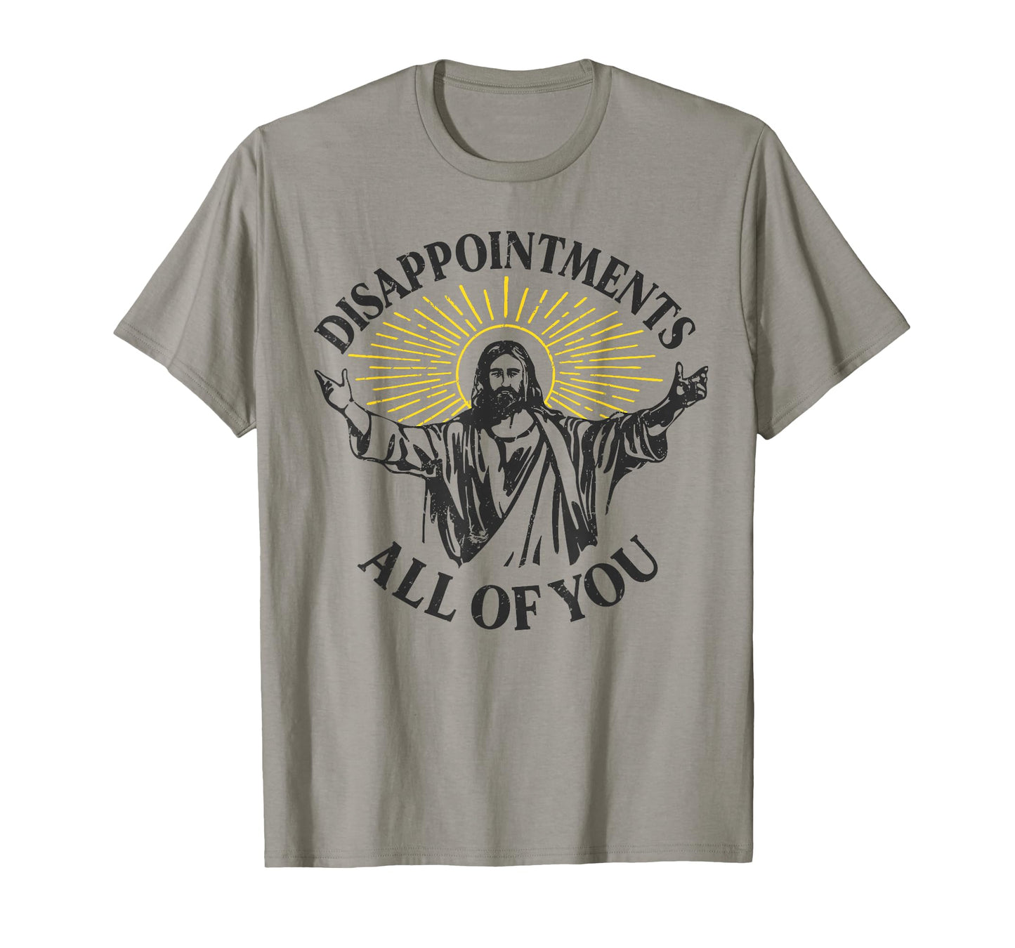 Disappointments Jesus All Of You Christian Meme Easter T-Shirt
