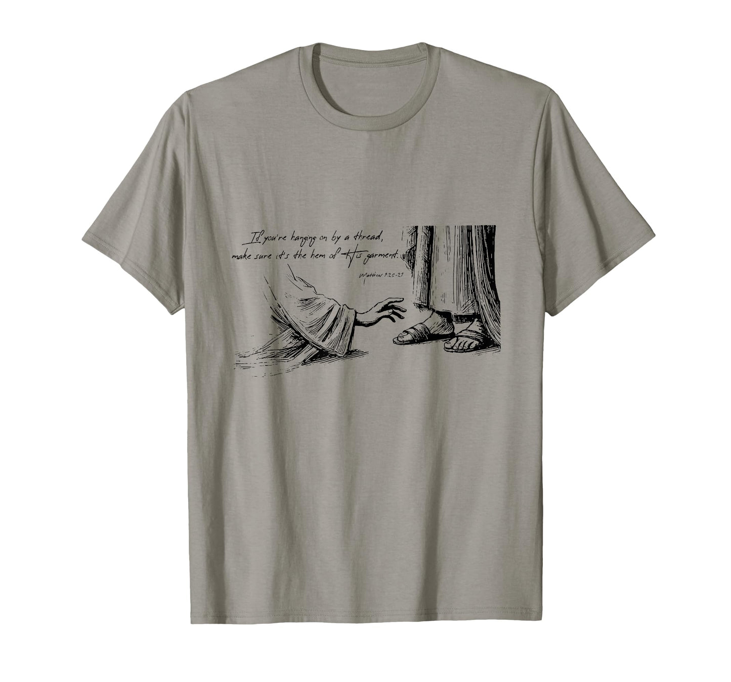 If You're Hanging On By A Thread Make Sure It's The Hem Of T-Shirt