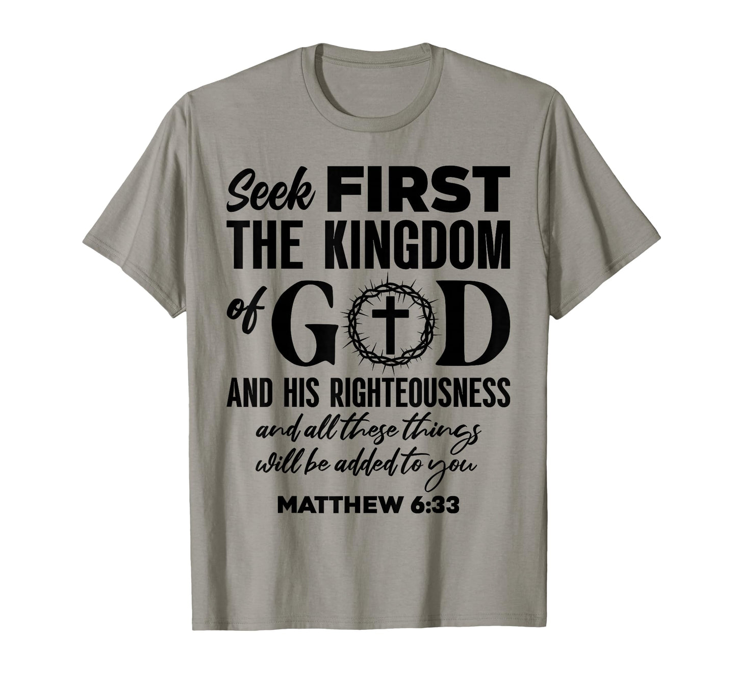 Bible Verse Seek First The Kingdom of GOD Christian T-Shirt