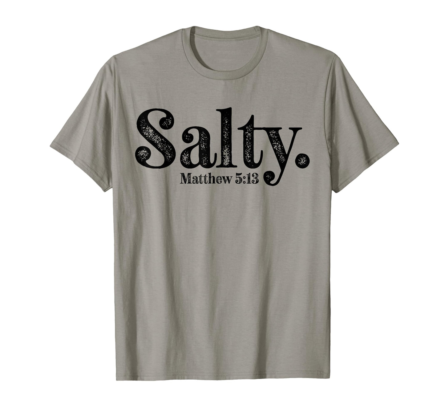Salty Matthew 5:13 Bible Verse Christian Faith Religious T-Shirt