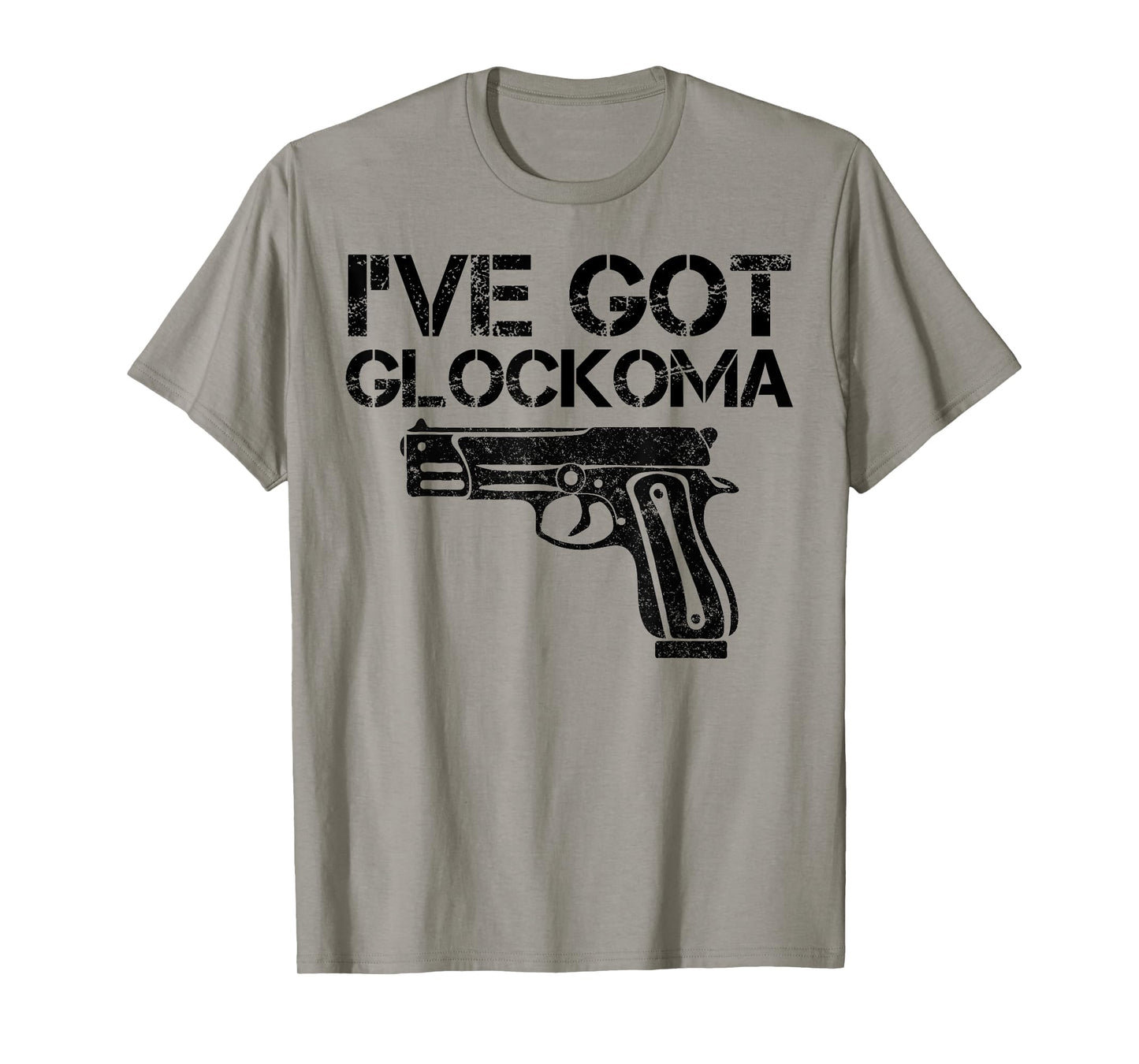 I've got Glockoma Funny Quote Vintage T-Shirt