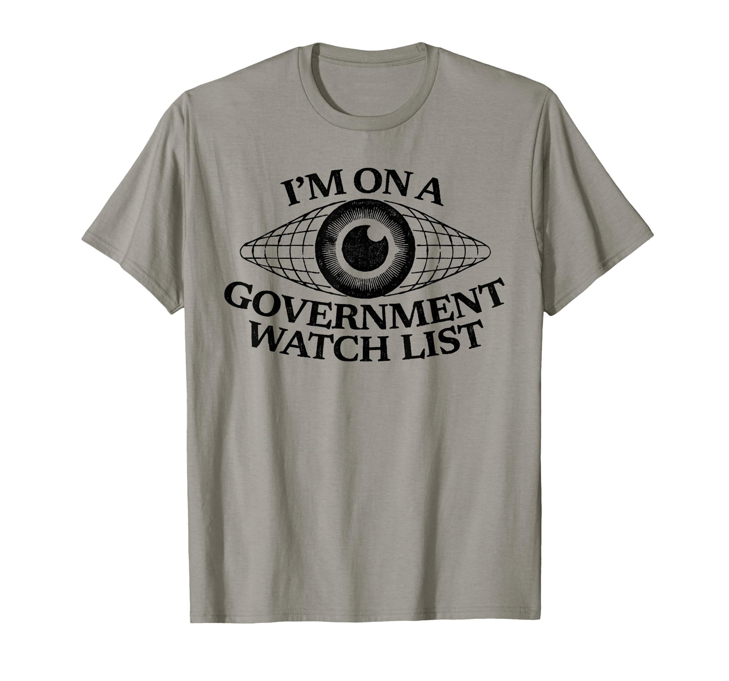 Iβm On A Government Watch List Eye Funny Quote T-Shirt