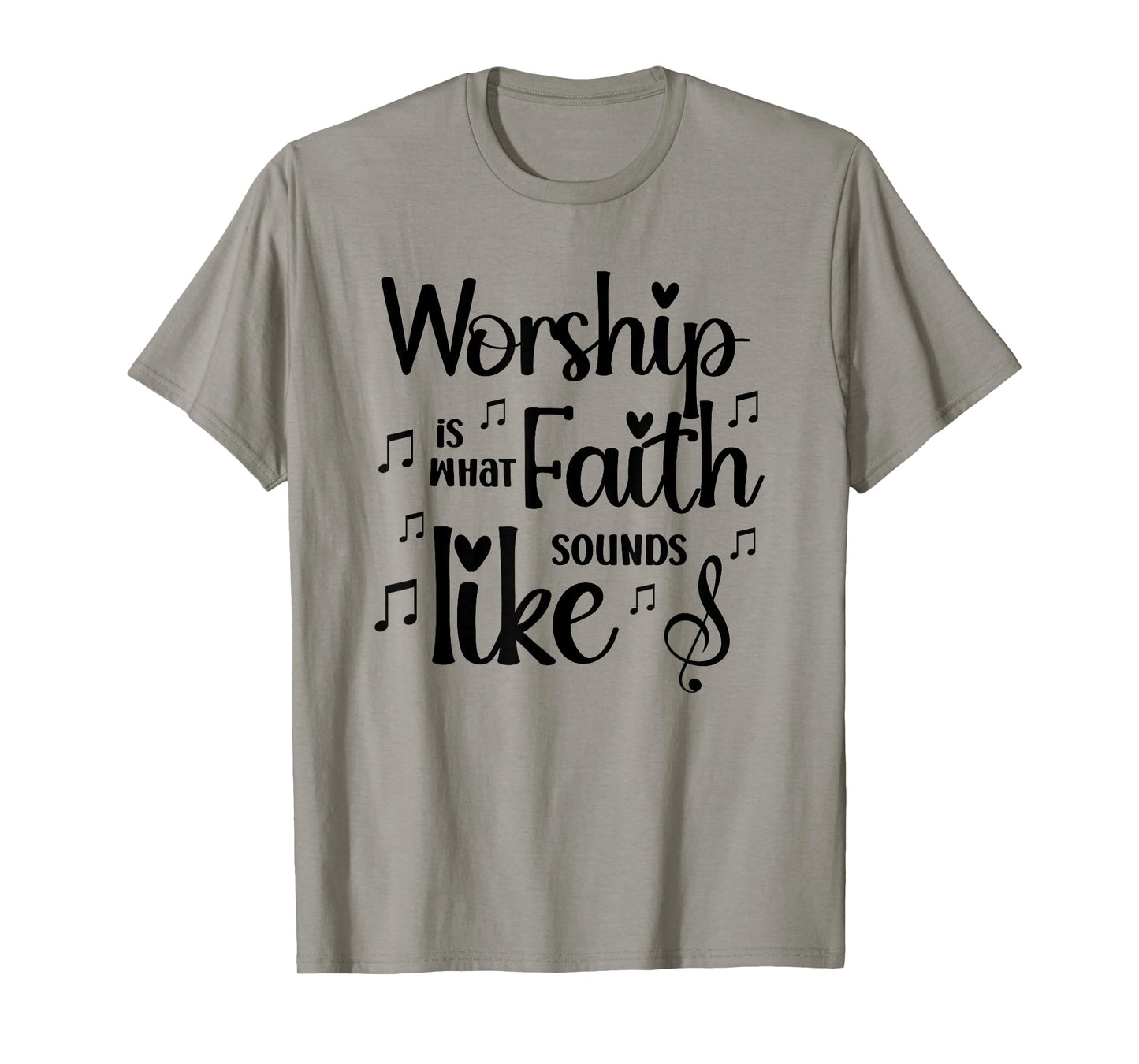 Worship is What Faith Sounds Like Inspirational Gift T-Shirt