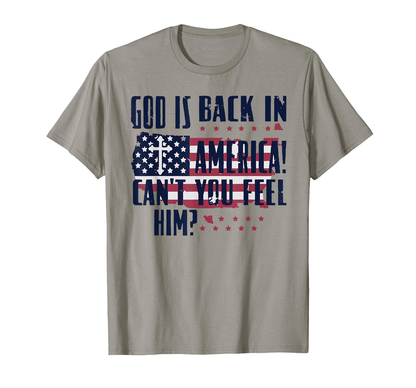 God Is Back In America Can You Feel Him T-Shirt
