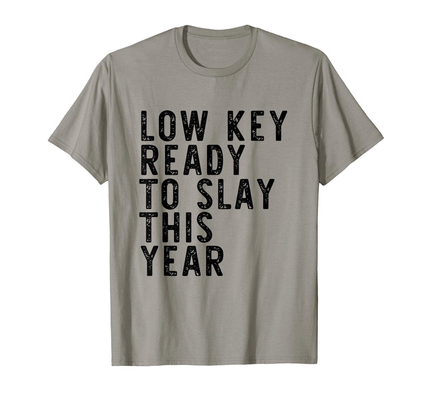 Low Key Ready To Slay This Year Vintage Quote T-Shirt