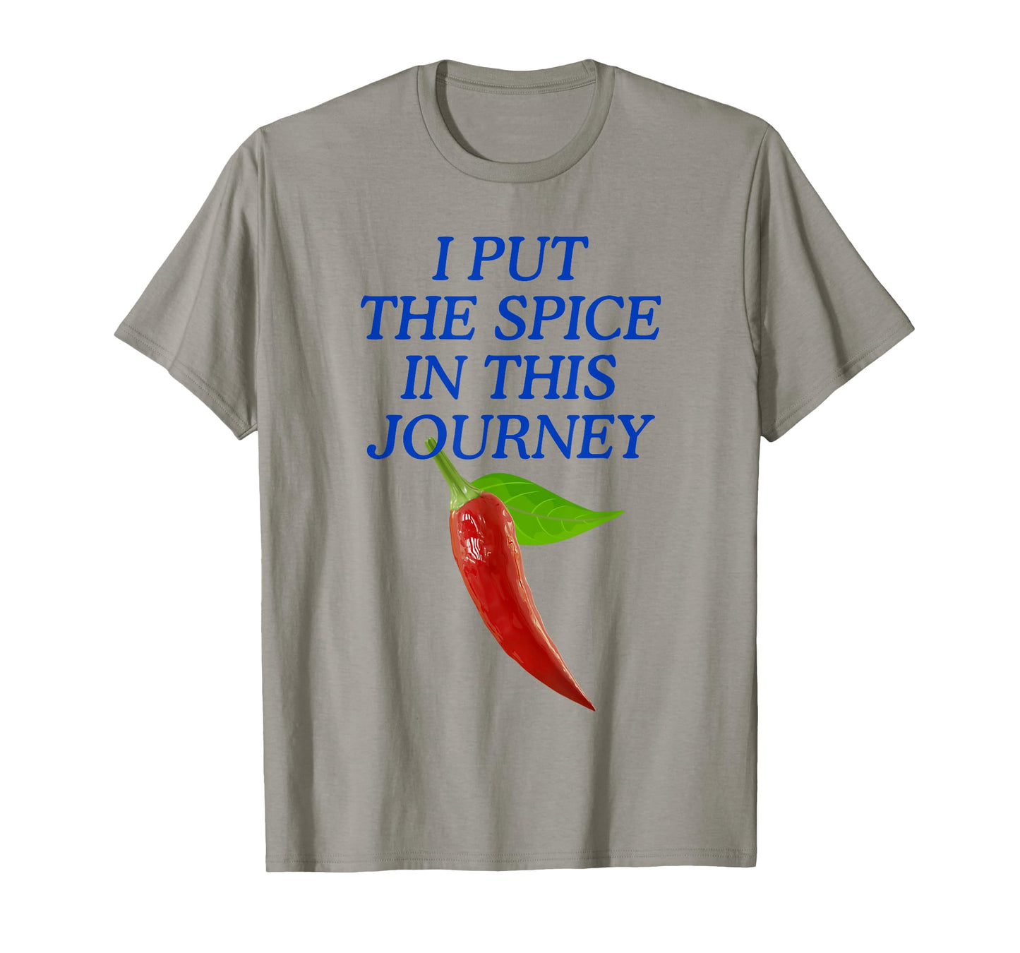 I Put The Spice in This Journey T-Shirt