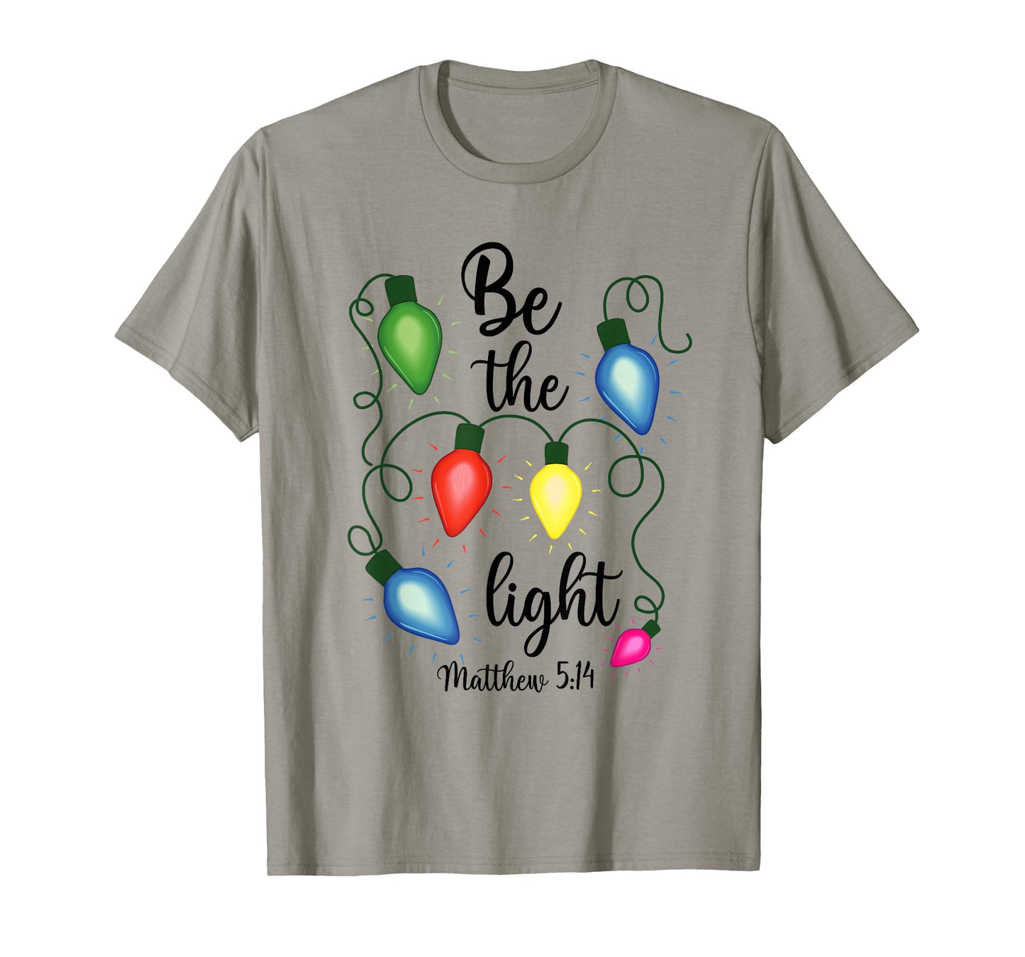 Be The Light Christmas Lights Matthew 5:14 Bible Christian T-Shirt