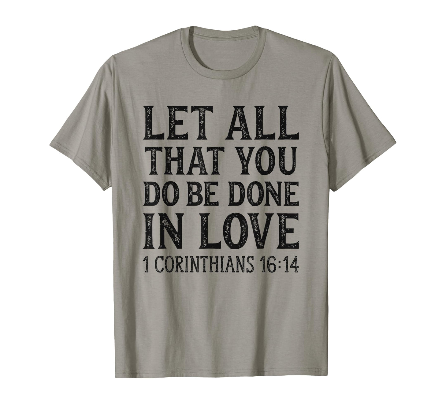 Womens Let All That You Do Be Done In Love Bible Christian T-Shirt