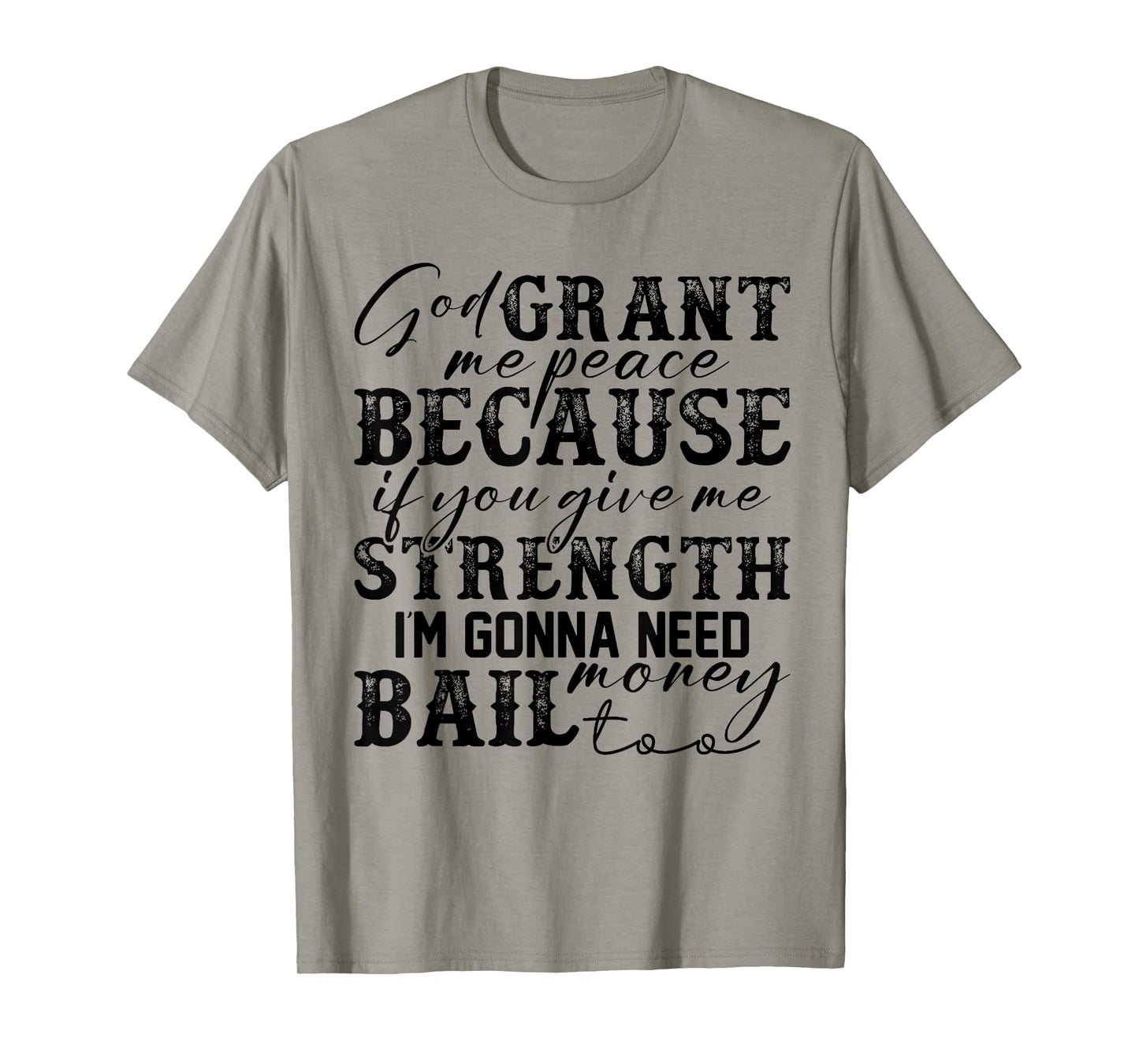 God Grant Me Peace Strength Funny Christian Faith Jesus T-Shirt