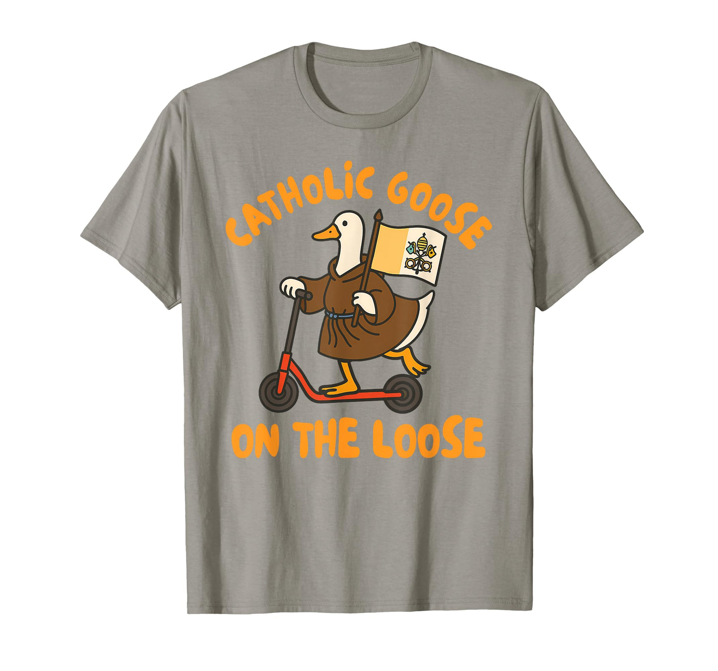 Catholic Goose On The Loose Silly Goose Catholic Religious T-Shirt