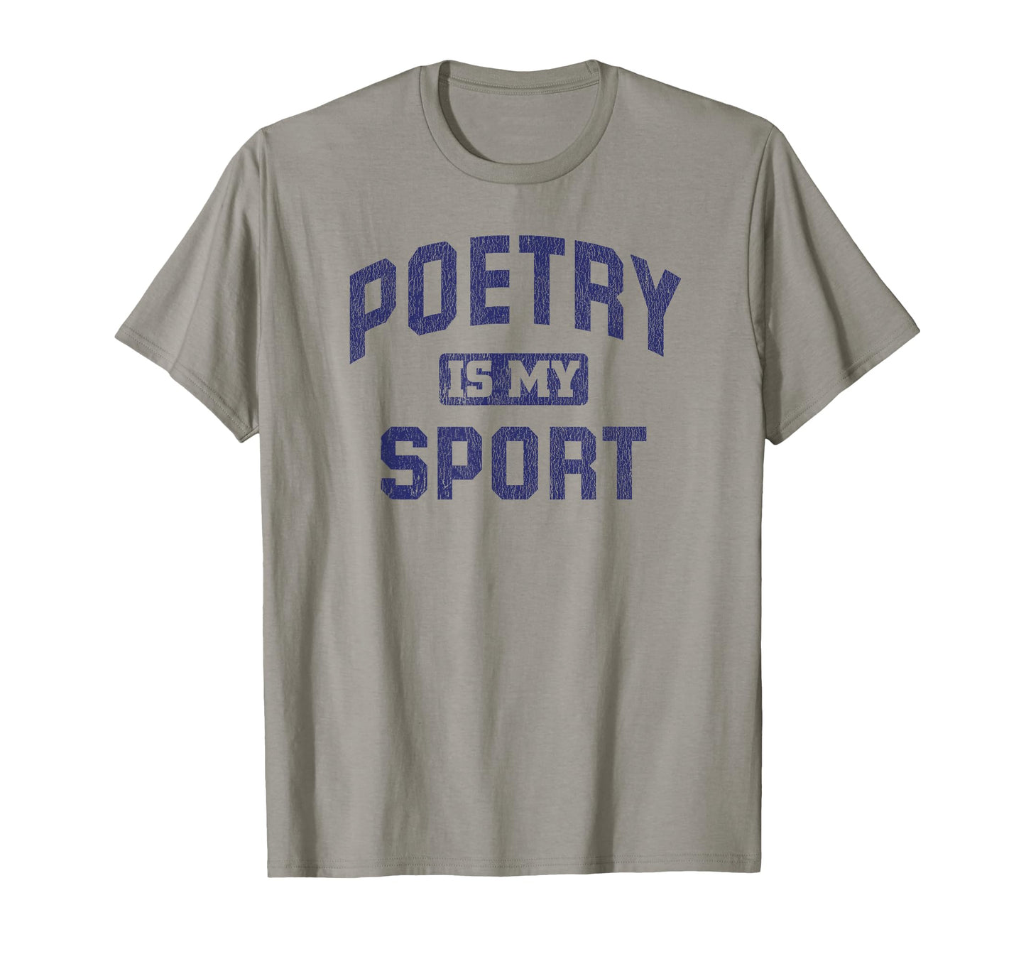 Poetry Is My Sport Funny Poetry Quote Poet Writer T-Shirt
