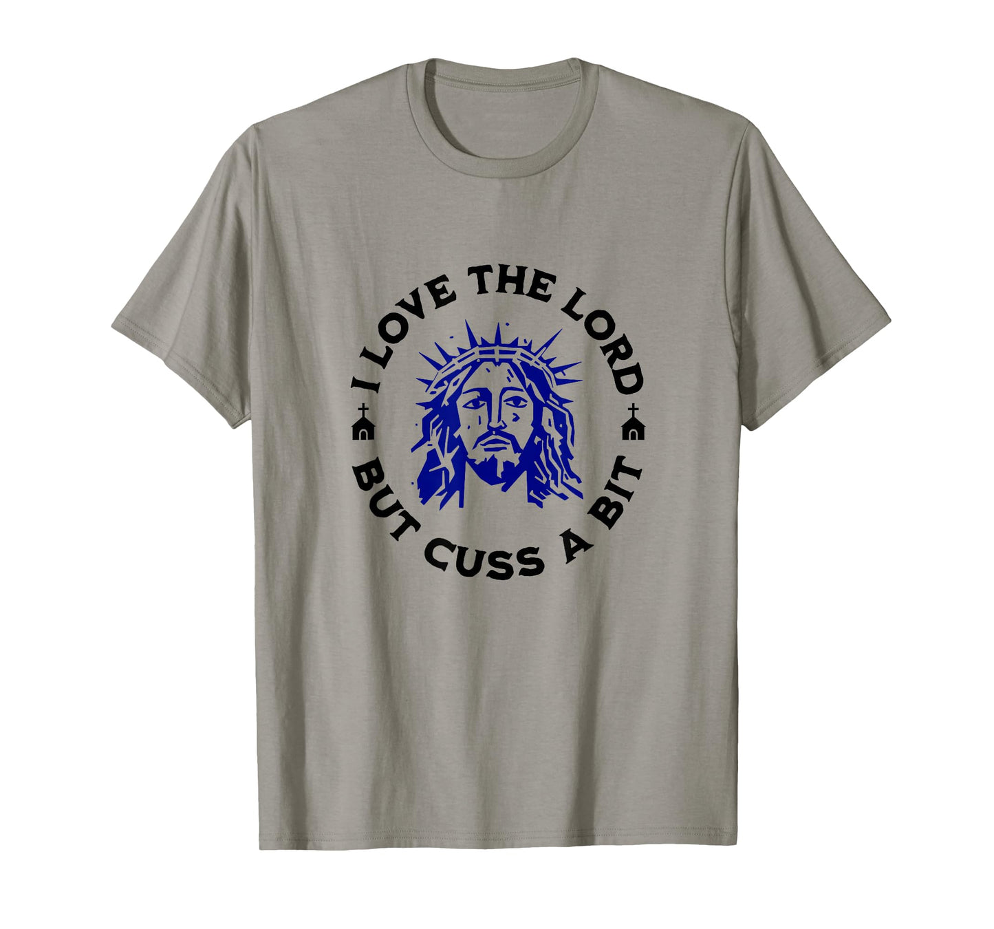I Love the Lord but Cuss, Curse Swear Funny Jesus Graphic T-Shirt