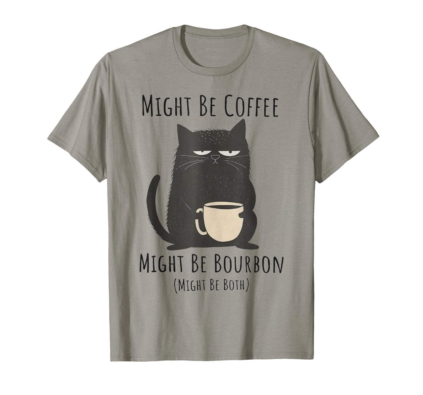 Might Be Coffee Might Be Bourbon Funny Cat Drinking Men Women T-Shirt