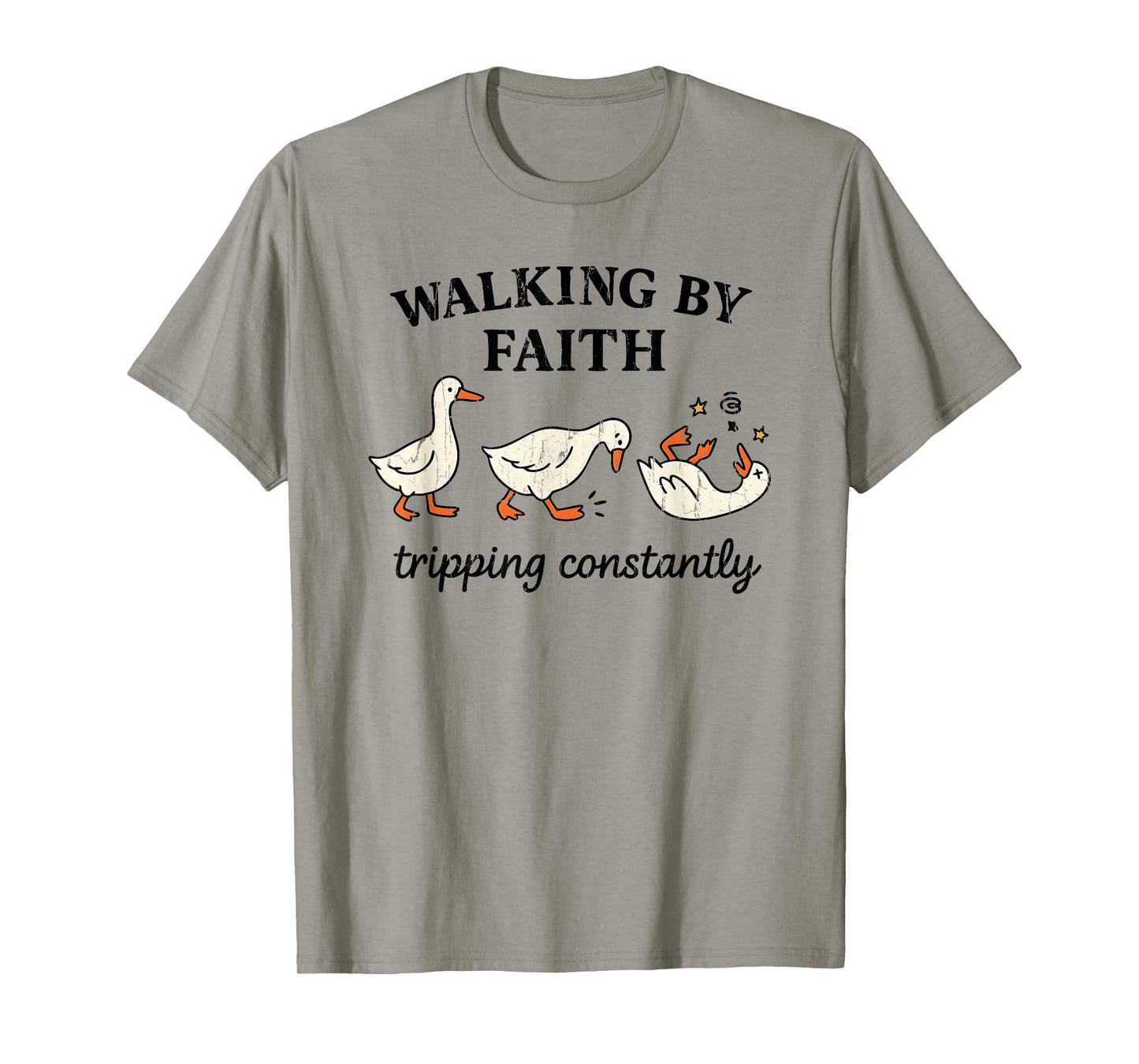 Walking by Faith Tripping Constantly, Funny Christian Duck T-Shirt