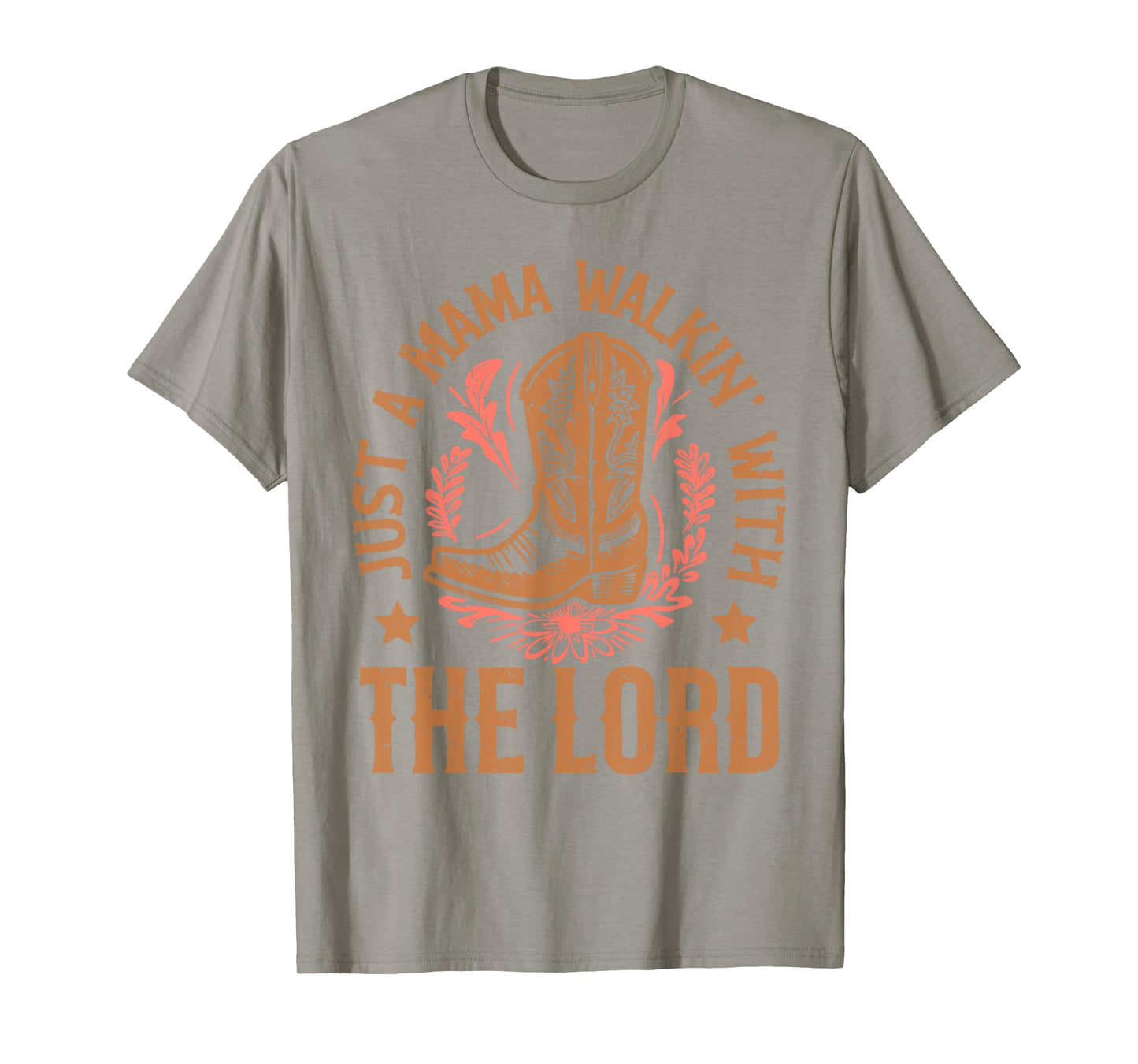 Just A Mama Walking With Lord Western Mom Cowgirl Christian T-Shirt