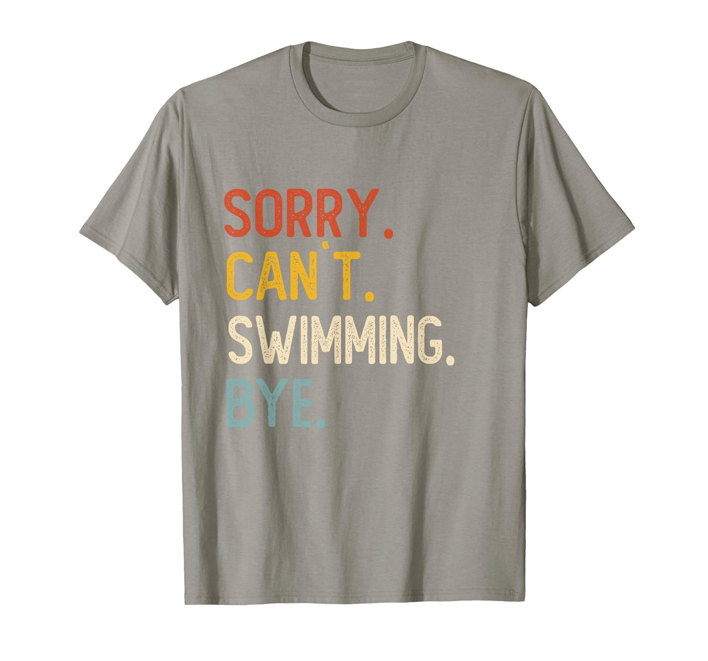 Sorry Can't Swimming Bye Shirts Funny Swimming Lovers T-Shirt