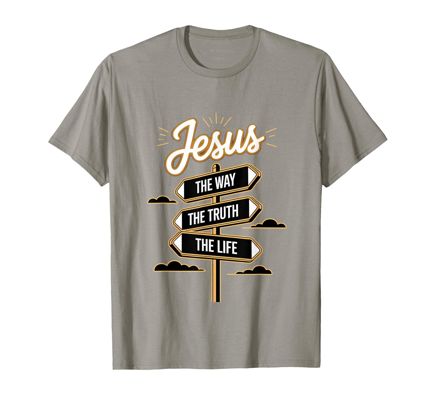 Jesus The Way The Truth The Life Religious Message Jesus T-Shirt