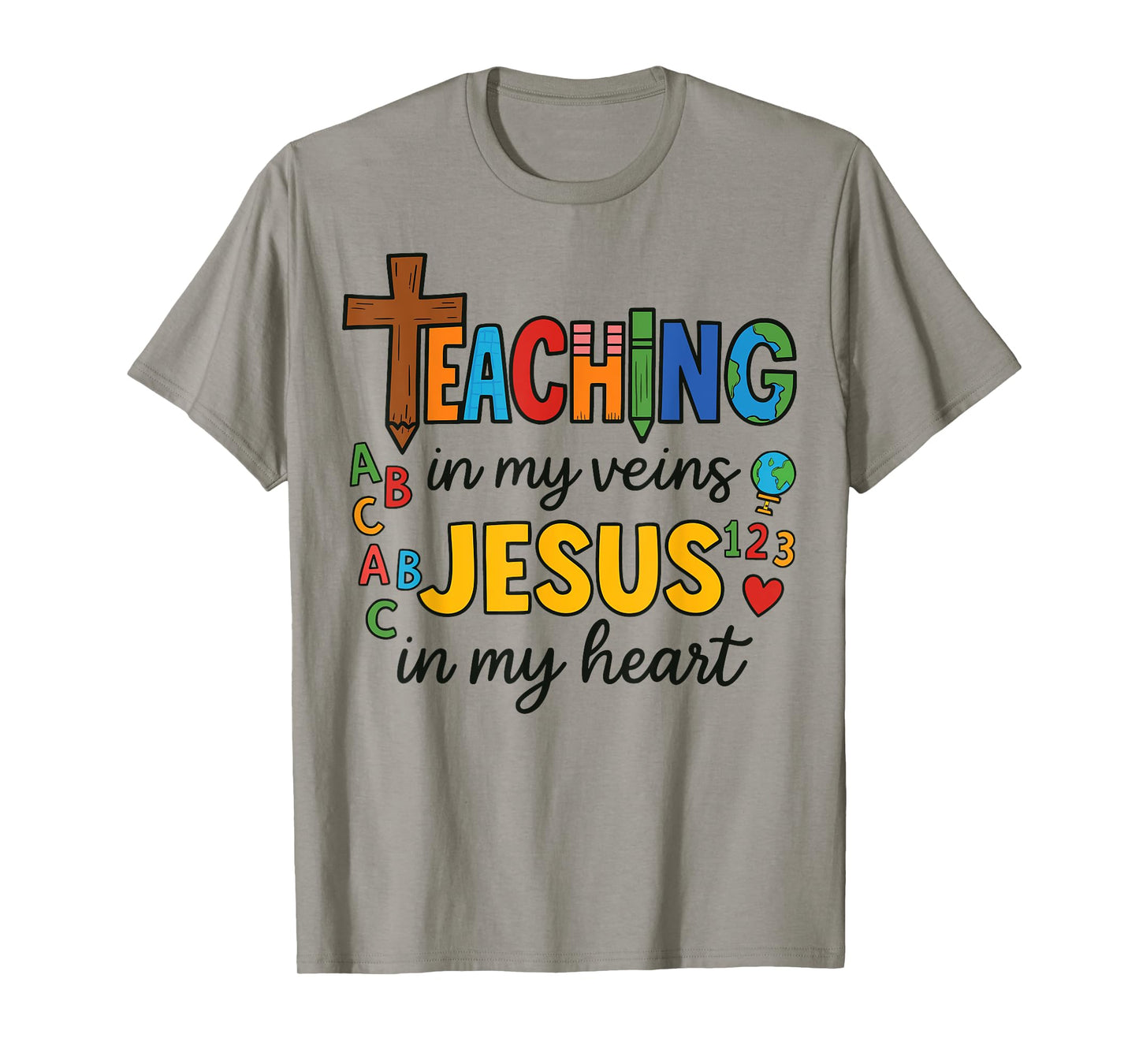 Teaching In My Veins Jesus In My Heart Christian Teacher T-Shirt