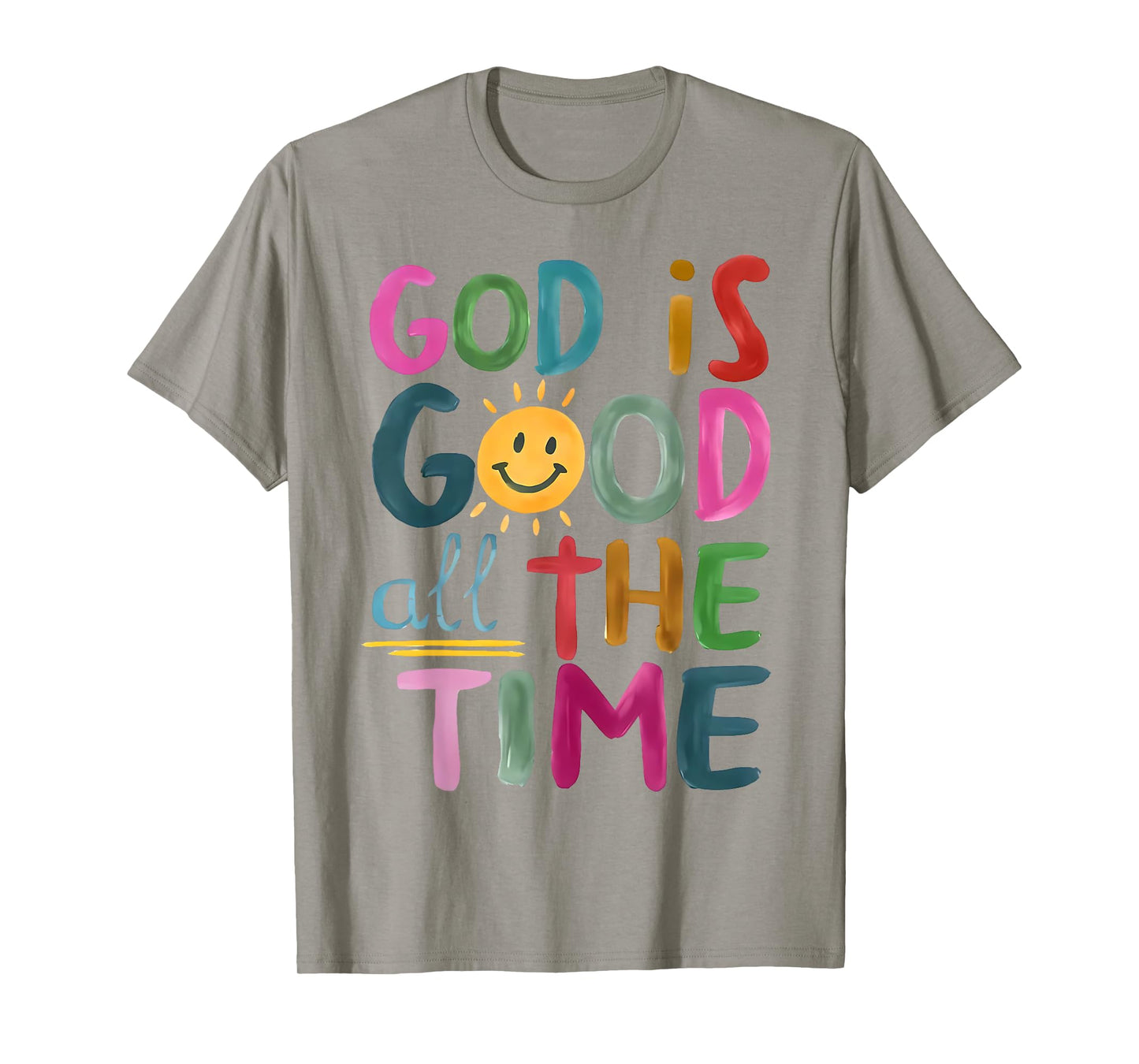 God is Good All The Time Faith-Based Christian Bible Verse T-Shirt