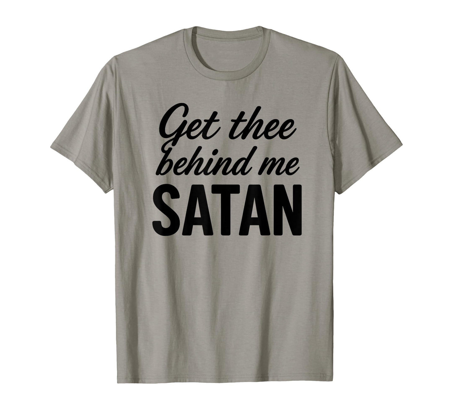 Get Thee Behind Me Satan Bold Christian Faith Women T-Shirt