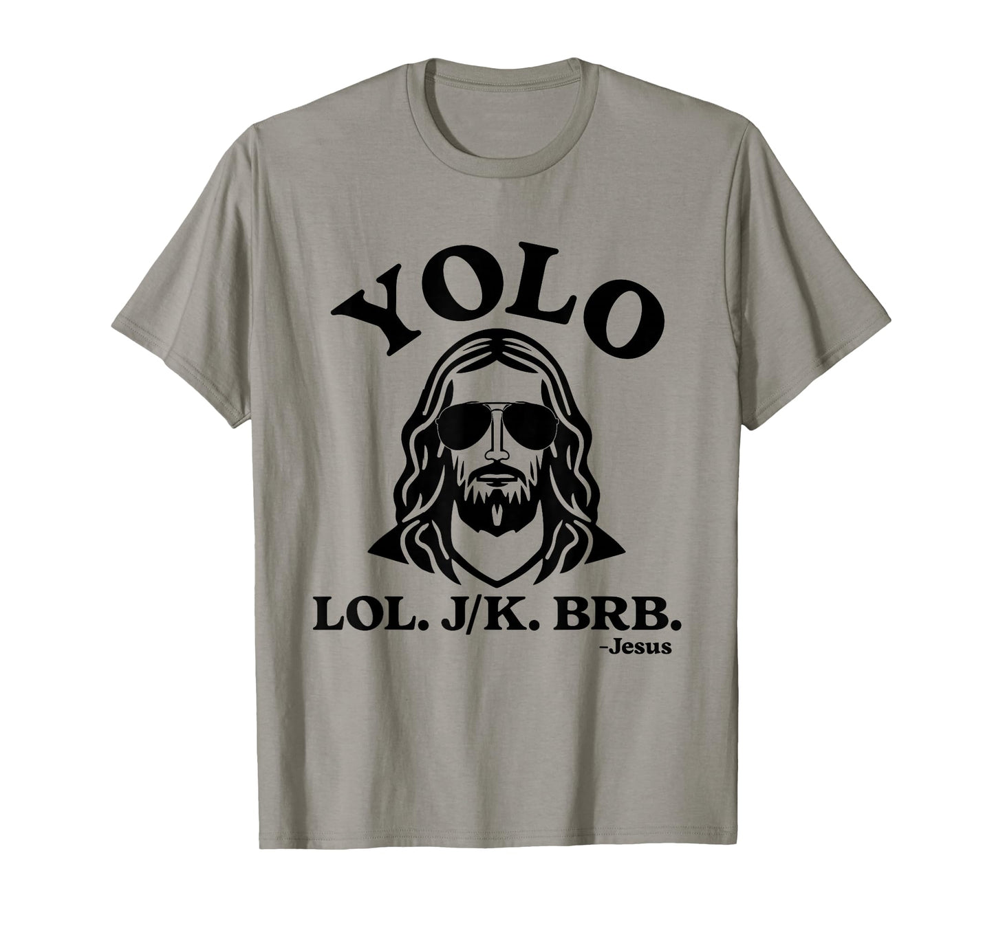 Yolo Jk BRB Jesus Funny Jesus Lovers Christian Quote T-Shirt