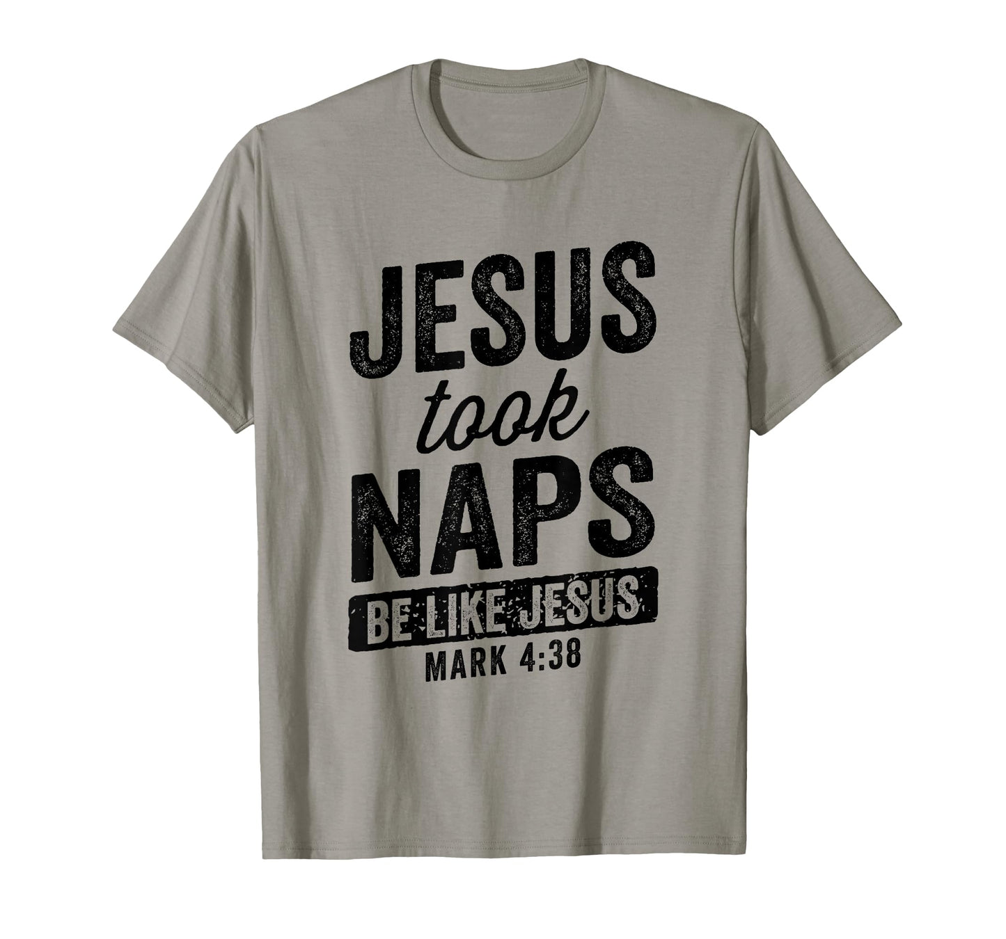 Jesus Took Naps Be Like Jesus Christian Funny T-Shirt