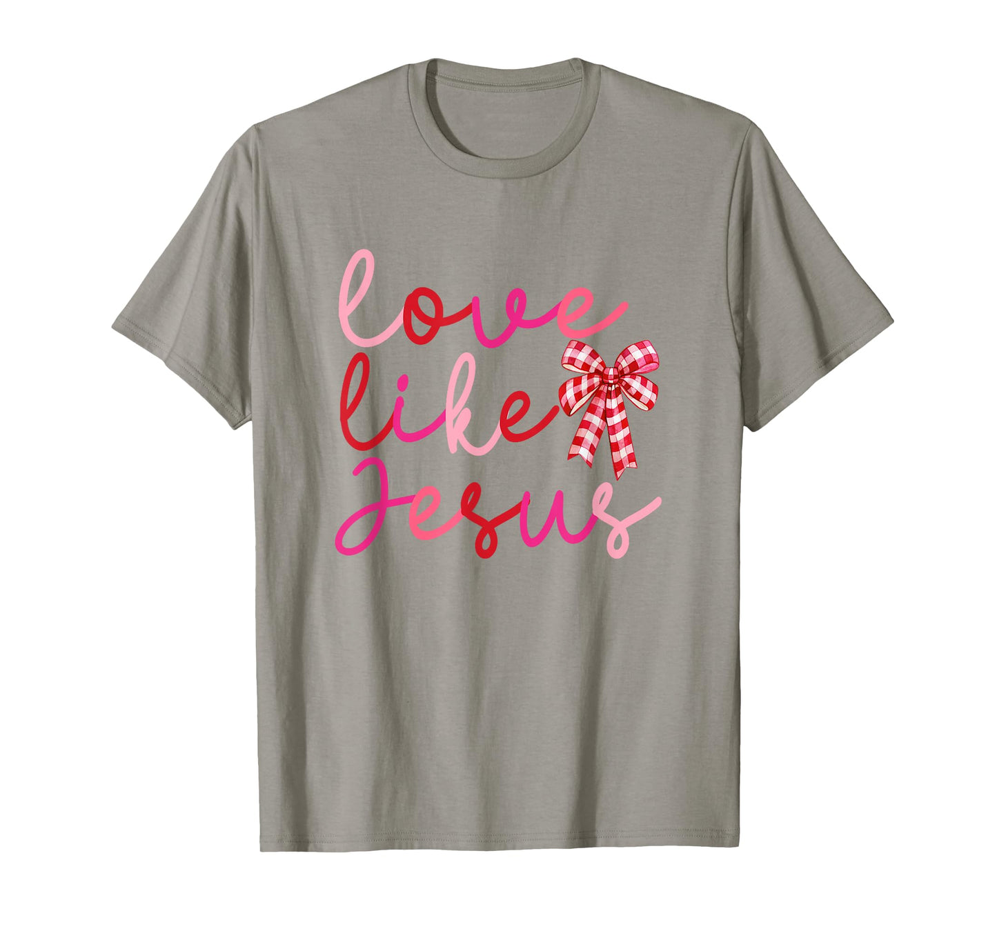 Love Like Jesus Coquette Valentines Day Love Girls Women T-Shirt