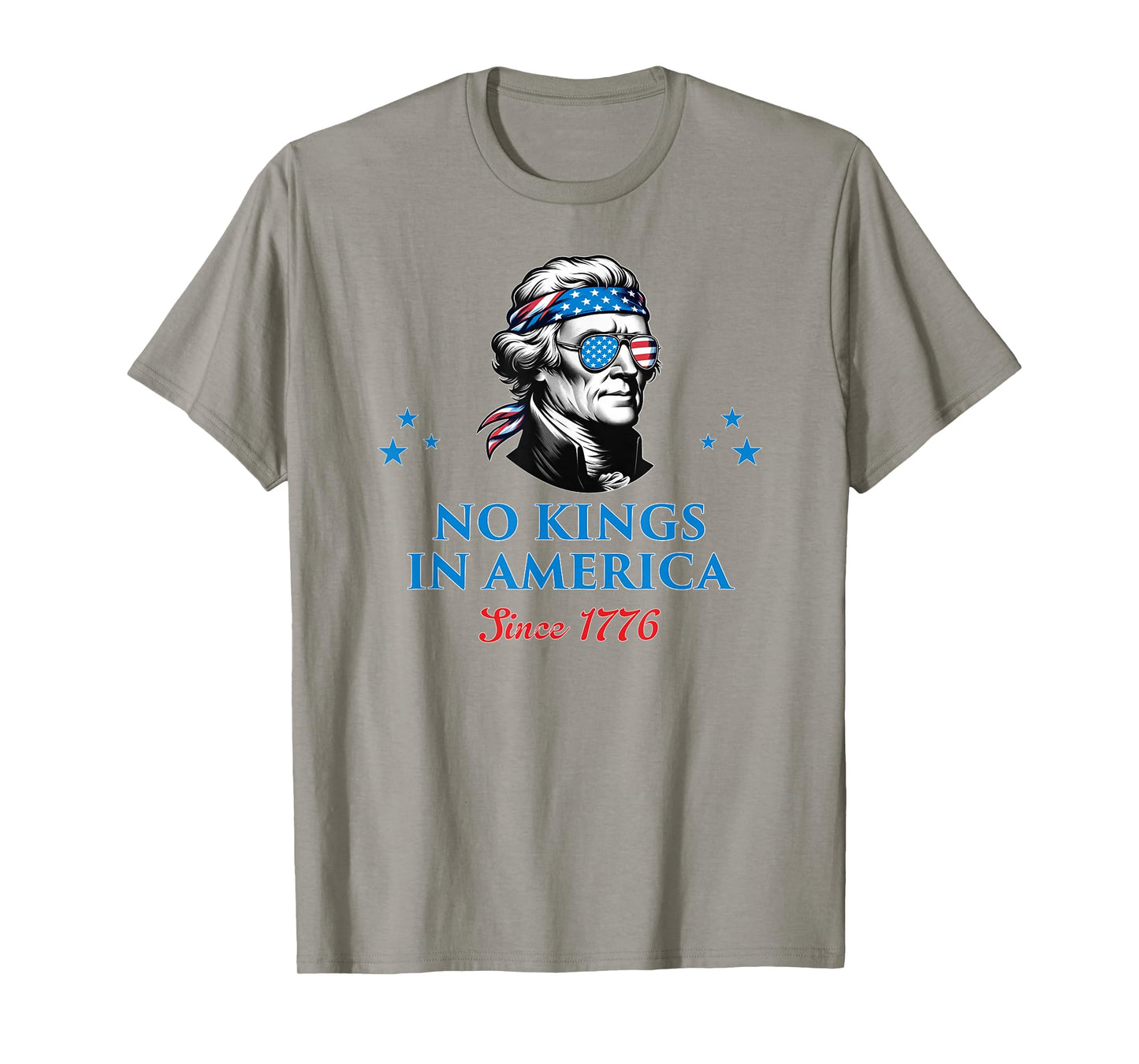 No Kings in America Since 1776 T-Shirt