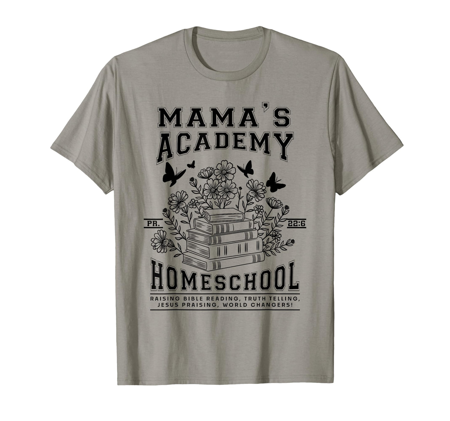Mama's Academy Homeschool Homeschooling Mama Christian Mom T-Shirt