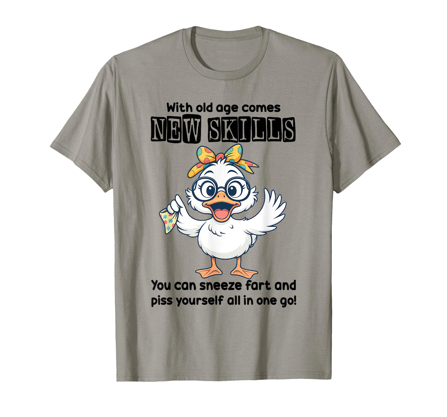 Duck With Old Age Comes New Skills You Can Sneeze T-Shirt