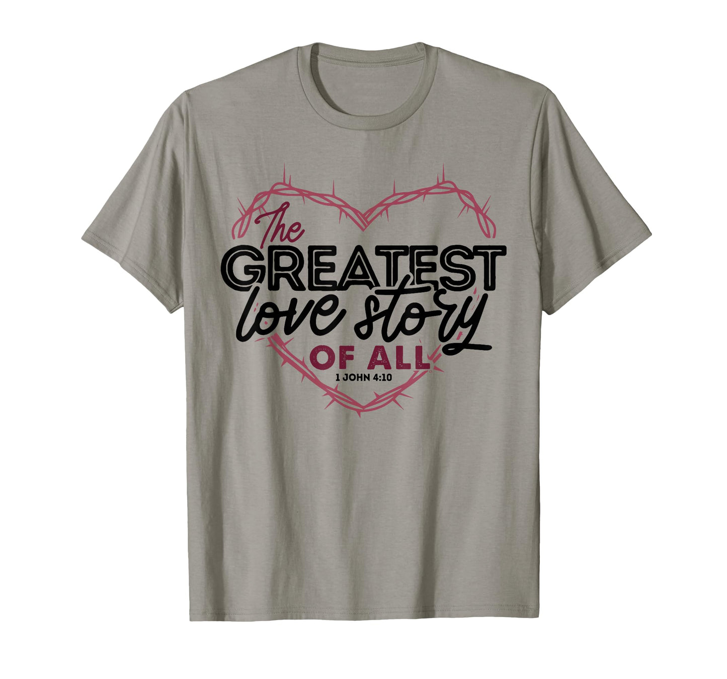 The Greatest Love Story Of All T-Shirt