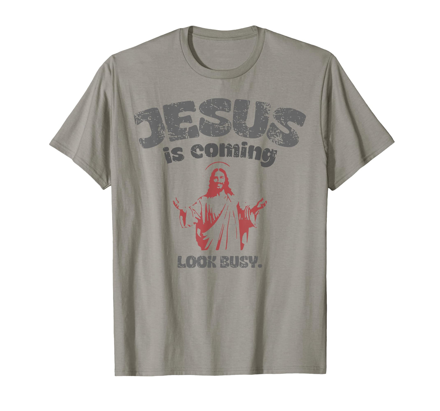 Jesus Is Coming Look Busy T-Shirt