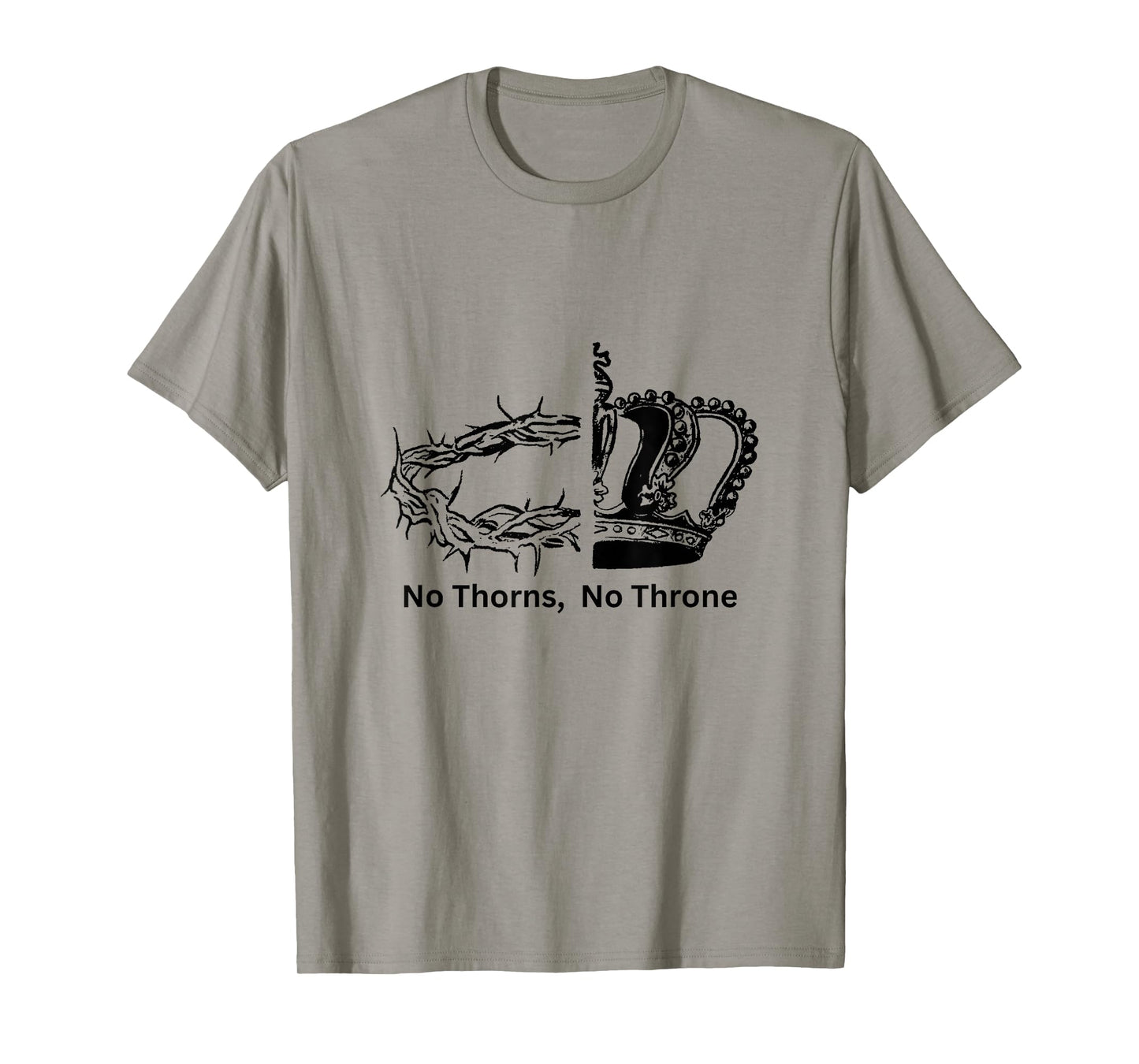 No Thorns No Throne Inspirational Faith Tee for Men Women T-Shirt