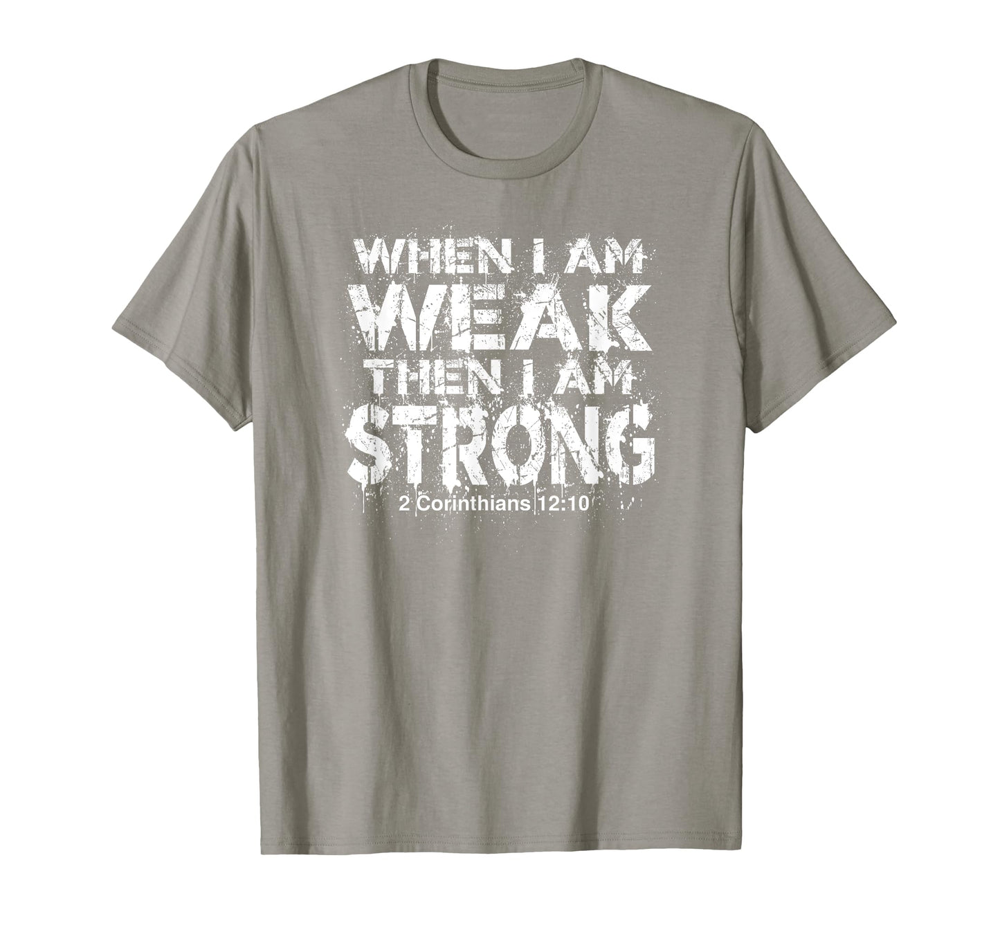 WHEN I AM WEAK, THEN I AM STRONG | Bible Verse Design