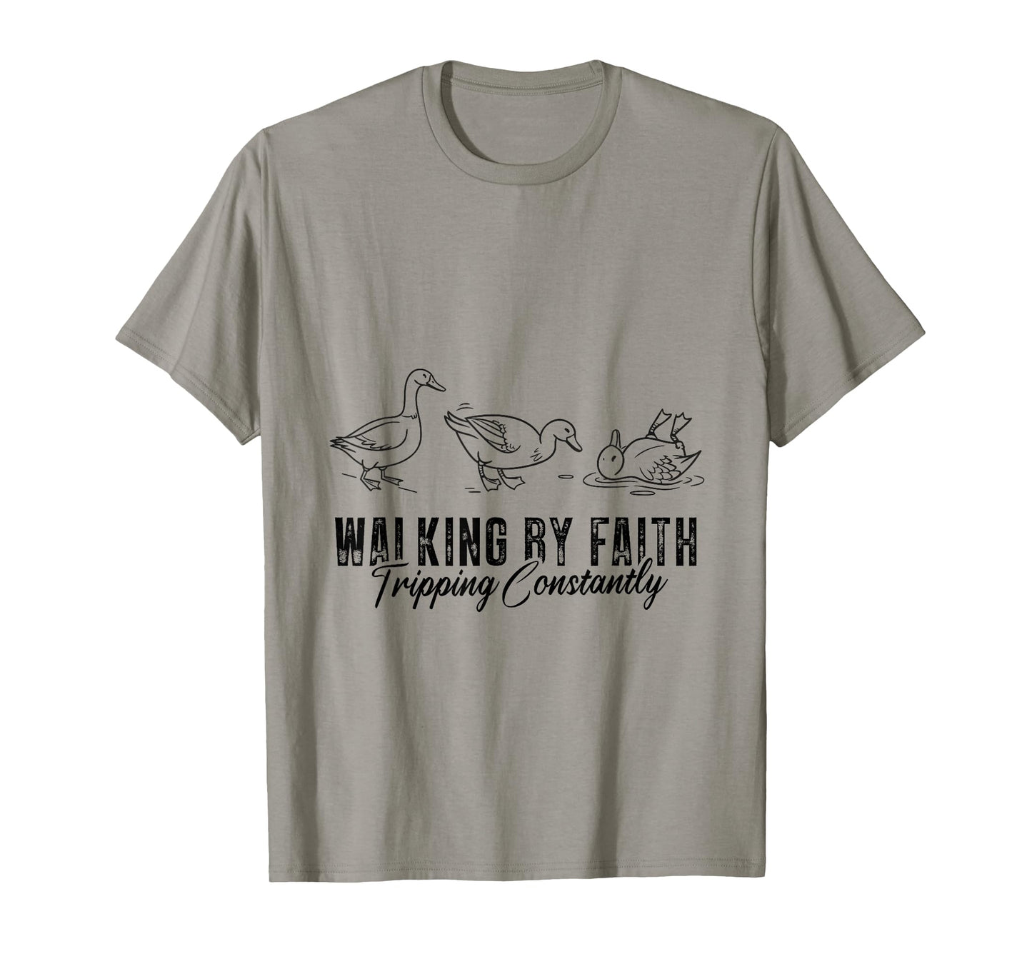 Walking by Faith Tripping Constantly Funny Christian T-Shirt