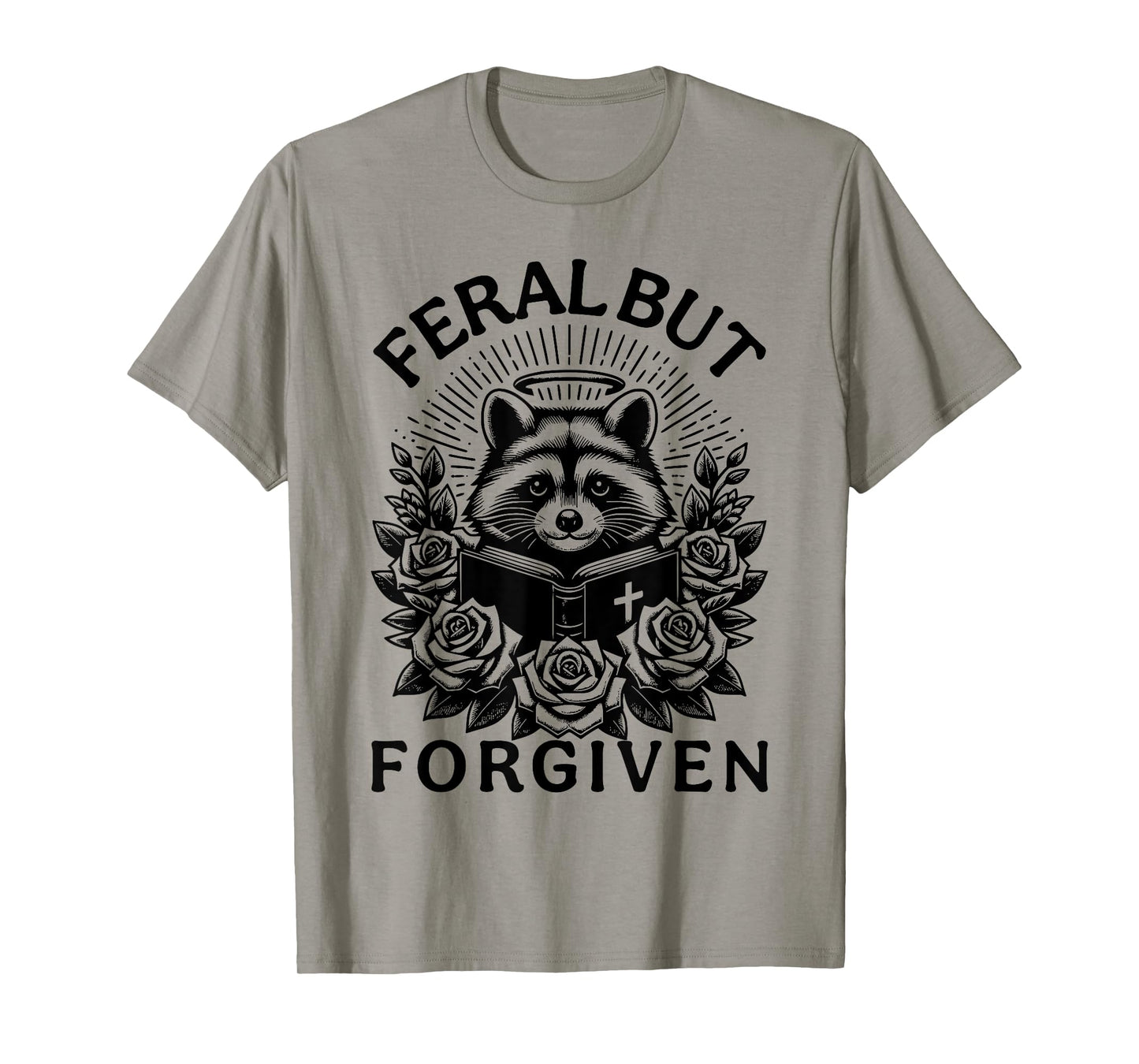 Still Feral Just Forgiven Funny Christian Raccoon T-Shirt