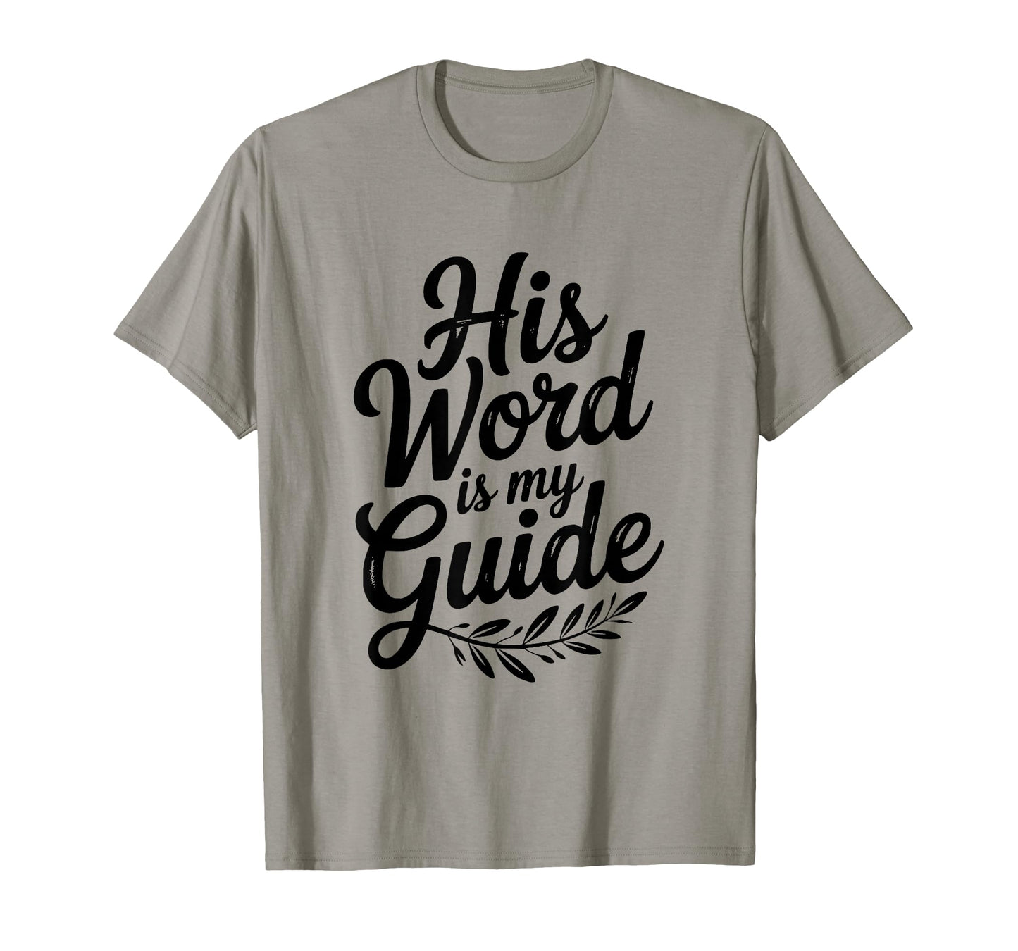 His Word is My Guide Inspirational Christian Faith T-Shirt