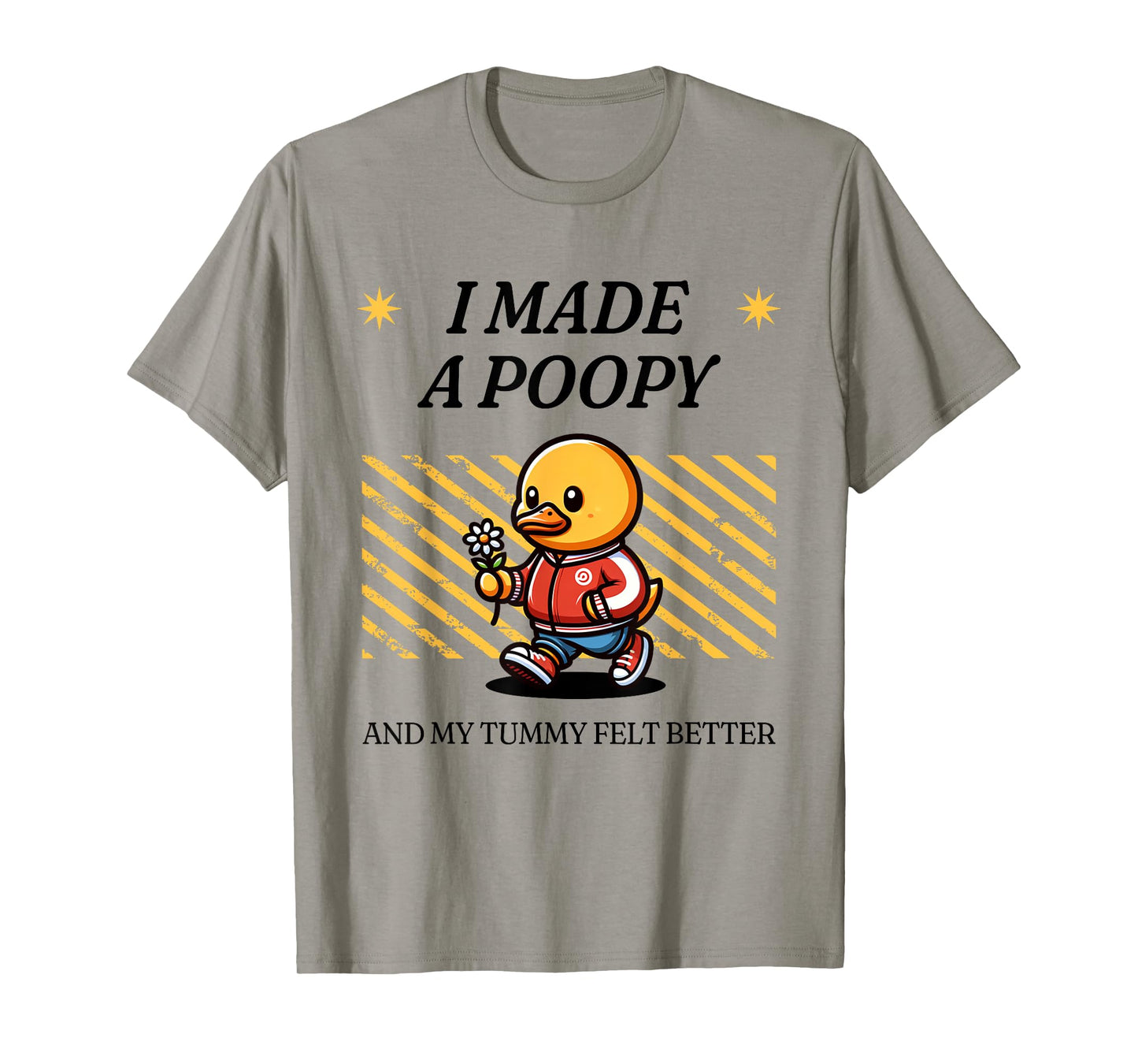 I Made a Poopy and My Tummy Felt Better Adult Humor Meme T-Shirt